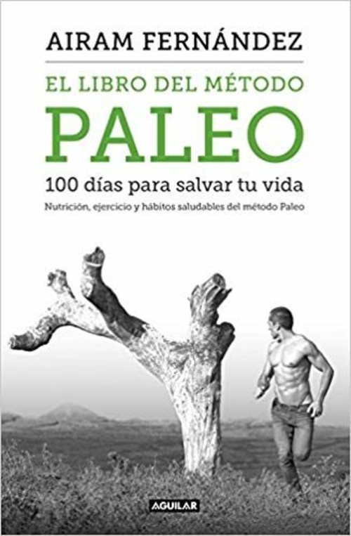 '100 días para salvar tu vida', de Airam Fernández, creador del paleotraining.